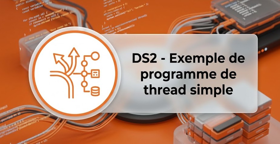 Illustration : DS2 - Exemple de programme de thread simple