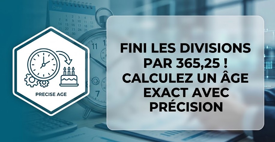 Illustration : Fini les divisions par 365,25 ! Calculez un âge exact avec précision