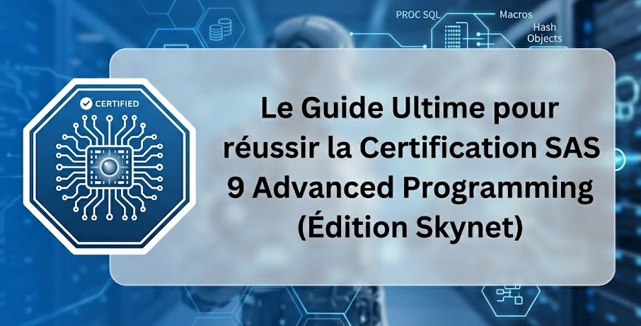Illustration : Le Guide Ultime pour réussir la Certification SAS 9 Advanced Programming (Édition Skynet)
