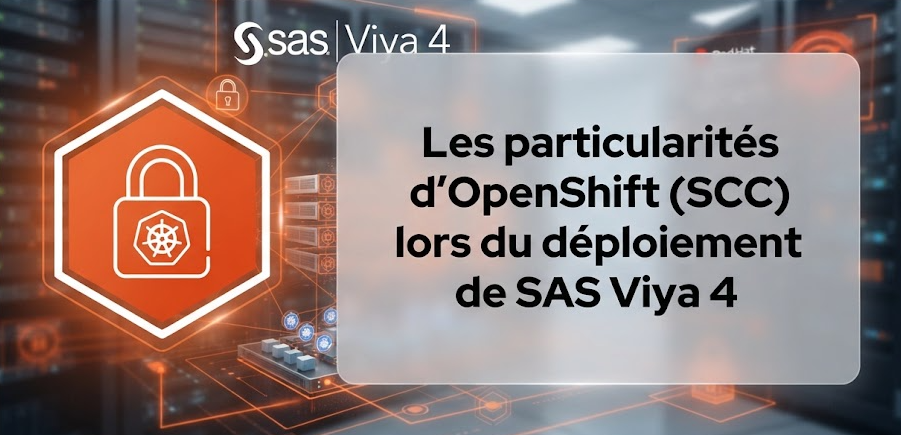 Les particularités d'OpenShift (SCC) lors du déploiement de SAS Viya 4