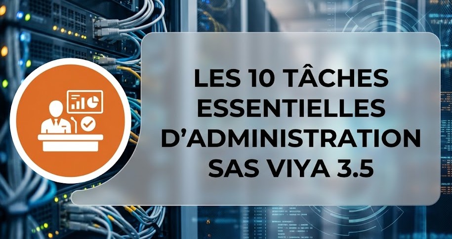 Les 10 Tâches Essentielles d'Administration SAS Viya 3.5