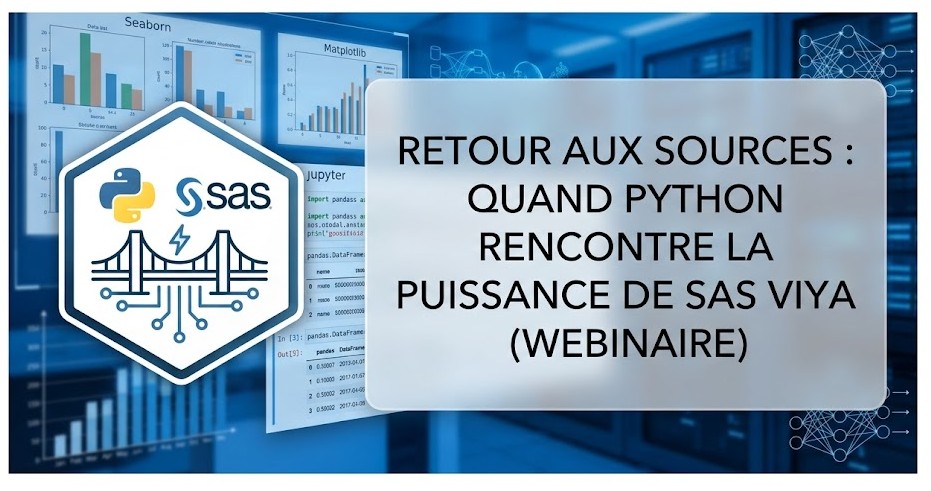 Retour aux sources : Quand Python rencontre la puissance de SAS Viya (Webinaire)