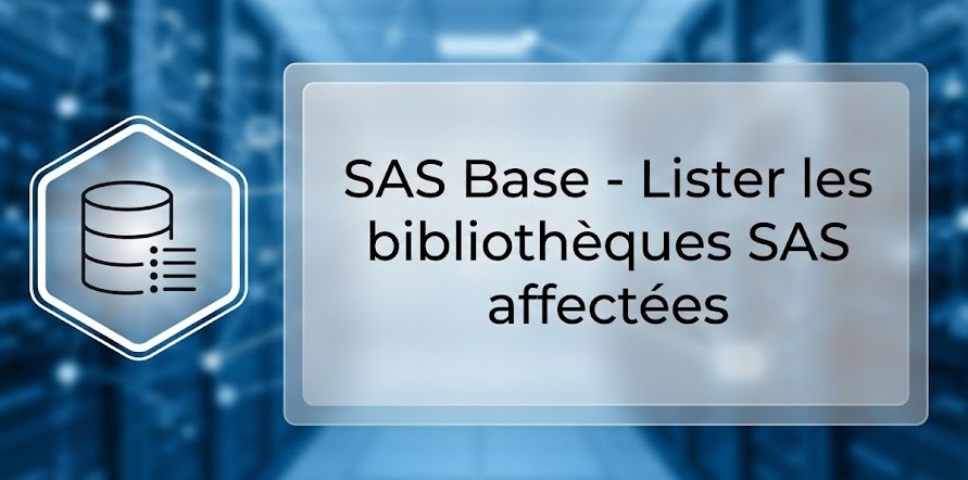 SAS Base - Lister les bibliothèques SAS affectées