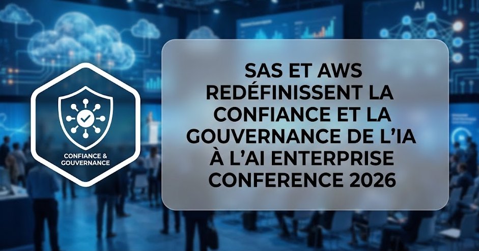 SAS et AWS redéfinissent la confiance et la gouvernance de l'IA à l'AI Enterprise Conference 2026