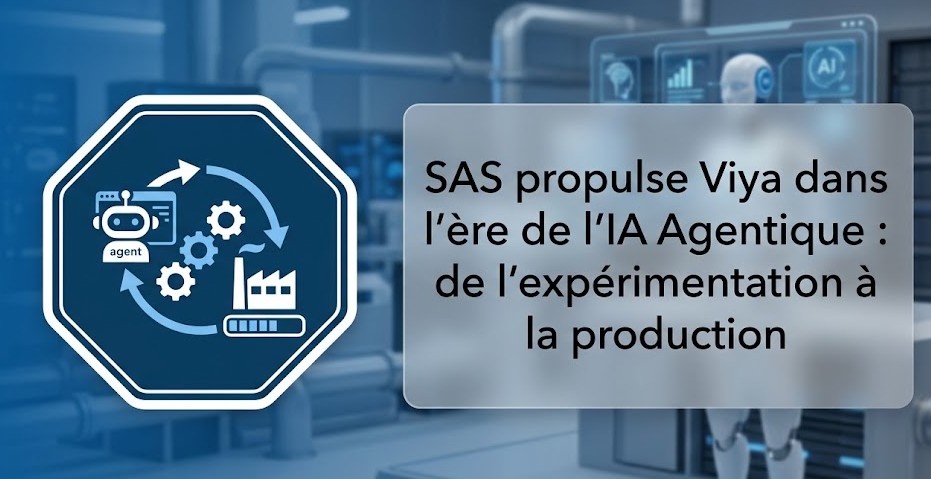 SAS propulse Viya dans l'ère de l'IA Agentique : de l'expérimentation à la production