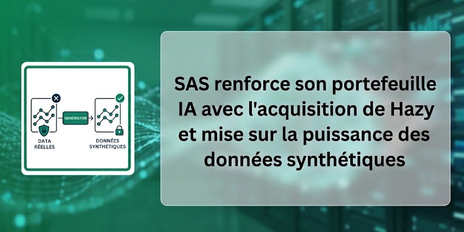 SAS renforce son portefeuille IA avec l'acquisition de Hazy et mise sur la puissance des données synthétiques