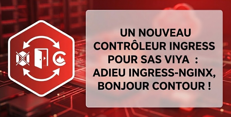 Un nouveau controleur Ingress pour SAS Viya : Adieu ingress-nginx, Bonjour Contour !