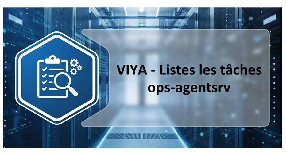 VIYA - Listes les tâches ops-agentsrv